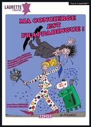 Ma concierge est frappadingue Laurette Thtre Festival Avignon OFF Affiche