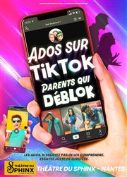 Ados sur TikTok, parents qui déblok Thtre du Sphinx Affiche