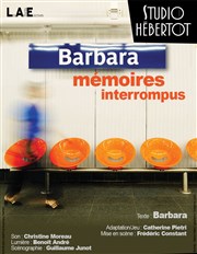 Barbara, mémoires interrompus Studio Hebertot Affiche