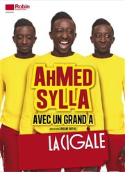 Ahmed Sylla dans Ahmed Sylla avec un grand A La Cigale Affiche