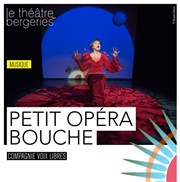 Petit opéra bouche Thtre des Bergeries Affiche