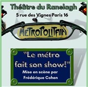 Le métro fait son show ! Thtre le Ranelagh Affiche