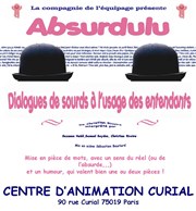 Absurdulu, dialogues de sourds à l'usage des entendants Centre d'animation Curial Affiche