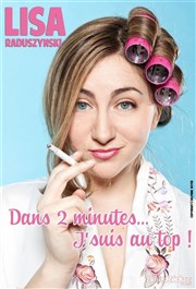 Lisa Raduszynski dans Dans 2 minutes... J'suis au top ! Espace Rachi Affiche