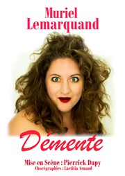 Muriel Lemarquand dans Démente Le Point Comdie Affiche