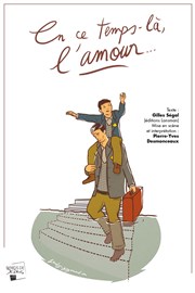 En ce temps-là, l'amour... Thtre Essaion Affiche