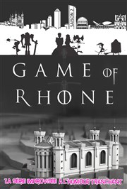 Game of Rhône Le Complexe Caf-Thtre - salle du bas Affiche