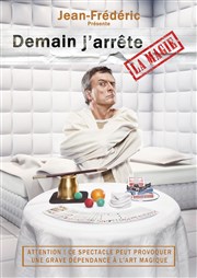 Jean Frédéric dans Demain j'arrête... la magie Thtre de la Rianderie Affiche