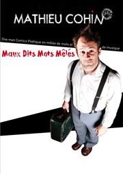 Mathieu Cohin dans Maux dits mots mêlés Il Piccolo Thtre Affiche