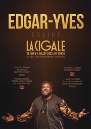 Edgar-Yves dans Solide La Cigale Affiche