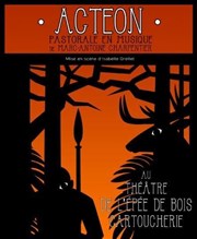 Actéon Thtre de l'Epee De Bois - La Cartoucherie Affiche