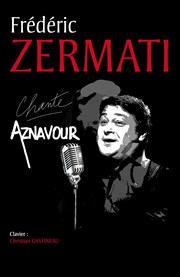 Frédéric Zermati chante Aznavour Thtre Andr Bourvil Affiche