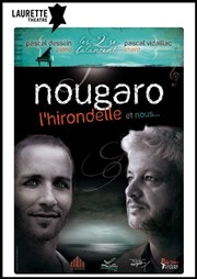 Nougaro, l'hirondelle et nous Laurette Thtre Affiche