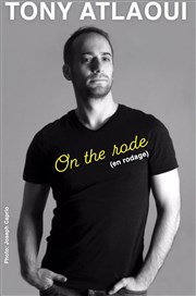 Tony Atlaoui dans On the Rode | En rodage Paradise Rpublique Affiche