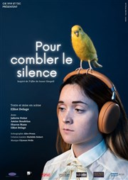 Pour combler le silence La Factory - Salle Tomasi Affiche