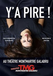 Coralie Mennella dans Y'a pire ! Thtre Montmartre Galabru Affiche