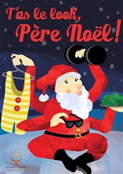 T'as le look, Père Noël Le Rideau Rouge Affiche