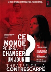 Ce monde pourra-t-il changer un jour ? Le Contrescarpe Affiche