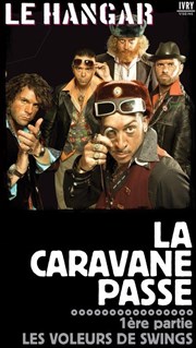 La Caravane passe + Les voleurs de swing Le Hangar Affiche