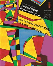 Spectacle Humanitaire - Nous nous retrouverons au pied du petit village La Kanop II Affiche