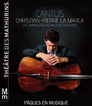 Cantus, Pâques en musique Thtre des Mathurins - grande salle Affiche