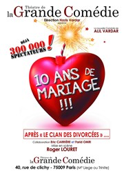 10 ans de mariage La Grande Comdie - Salle 1 Affiche