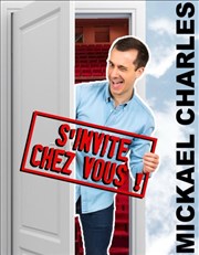 Mickaël Charles dans Mickaël Charles s'invite chez vous Thtre de l'Impasse Affiche