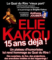 Elie Kakou 15 ans déjà ! La comdie de Marseille (anciennement Le Quai du Rire) Affiche