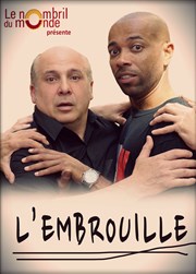 L'Embrouille Thtre le Nombril du monde Affiche