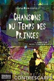 Chansons du temps des princes La Contrescarpe Affiche