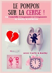 Le pompon sur la cerise ! Caf Thtre le Flibustier Affiche