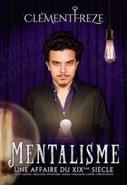 Clément Freze dans Mentalisme, une affaire du XIXè Siècle La comdie de Marseille (anciennement Le Quai du Rire) Affiche