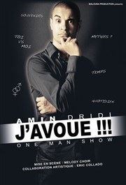 Amin Dridi dans J'avoue !!! Le Troyes Fois Plus Affiche