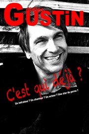 Didier Gustin dans C'est qui déjà ? Thtre Traversire Affiche