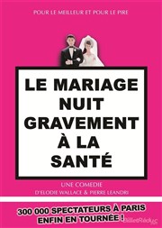 Le Mariage nuit gravement à la santé Centre socio-culturel La Garance Affiche