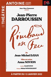 Rimbaud en feu | avec Jean-Pierre Darroussin Thtre Antoine Affiche