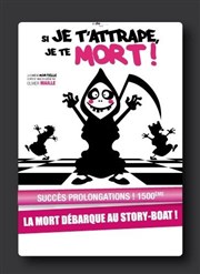 Si je t'attrape je te mort Pniche Thtre Story-Boat Affiche