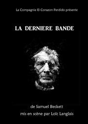 La dernière bande | précédé de Pas moi Thtre de l'Impasse Affiche