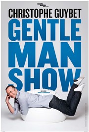 Christophe Guybet dans Gentleman show Le Panache Affiche