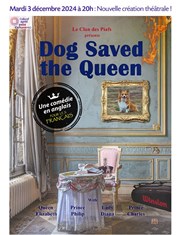 Dog Saved the Queen Espace Icare Affiche