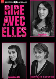 Rire avec Elles - Sony Chan, Amandine Gay, Béatrice Facquer Thtre le Ranelagh Affiche