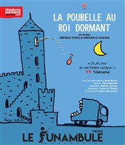 La poubelle au Roi dormant Le Funambule Montmartre Affiche