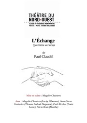 L'échange (première version) Thtre du Nord Ouest Affiche