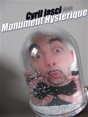 Cyril Iasci dans Monument hystérique Le Lieu Affiche