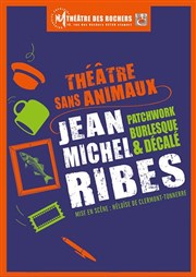 Théâtre sans animaux Thtre des Rochers Affiche