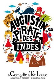 Augustin, pirate des Indes La Comdie de Toulouse Affiche