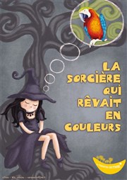 La Sorcière qui Révaît en Couleurs Thtre Astral-Parc Floral Affiche