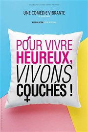 Pour vivre heureux, vivons couchés ! Thtre Daudet Affiche