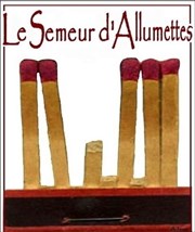 Le semeur d'allumettes Albatros Thtre - Salle Magasin Affiche