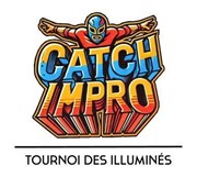 Catch Impro... Tournoi des illuminés de Lyon... Studio des Illumins Affiche